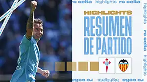 Celta vs Valencia highlights spiel ansehen