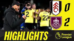 Fulham vs Burnley highlights spiel ansehen