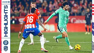 Tor Valery Fernández 2 Minute Stand: 1-0 Girona vs Atletico Madrid 4-3