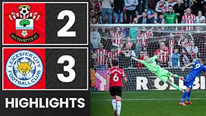 Southampton vs Leicester City highlights match watch