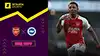 Arsenal vs Brighton highlights della partita guardare