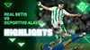 Betis vs Deportivo Alavés highlights match watch