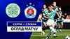 Celtic vs Slowakisch highlights spiel ansehen