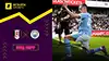 Fulham vs Manchester City highlights spiel ansehen