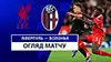 Liverpool vs Bologna highlights match watch