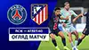 Paris SG vs Atletico Madrid highlights match watch