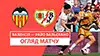 Valencia vs Rayo Vallecano wideorelacja z meczu oglądać